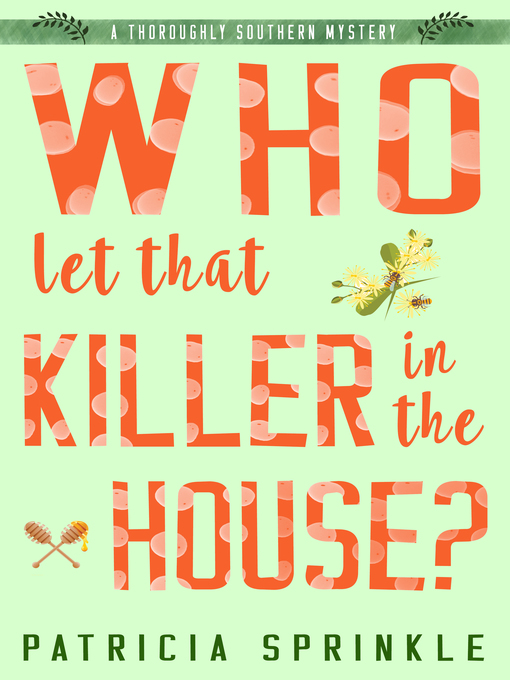 Title details for Who Let That Killer in the House? by Patricia Sprinkle - Available